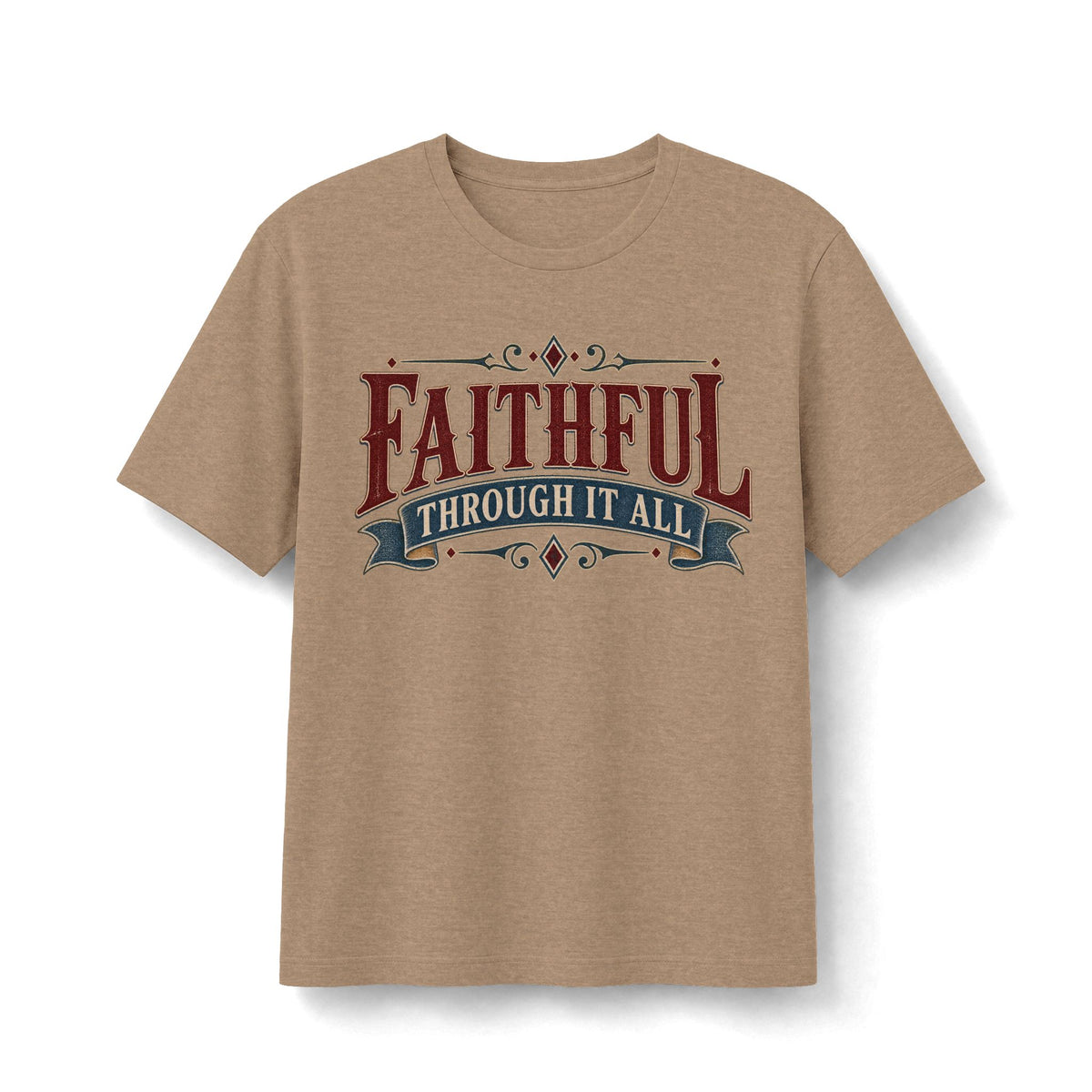 Faithful Through It All Christian T-Shirt