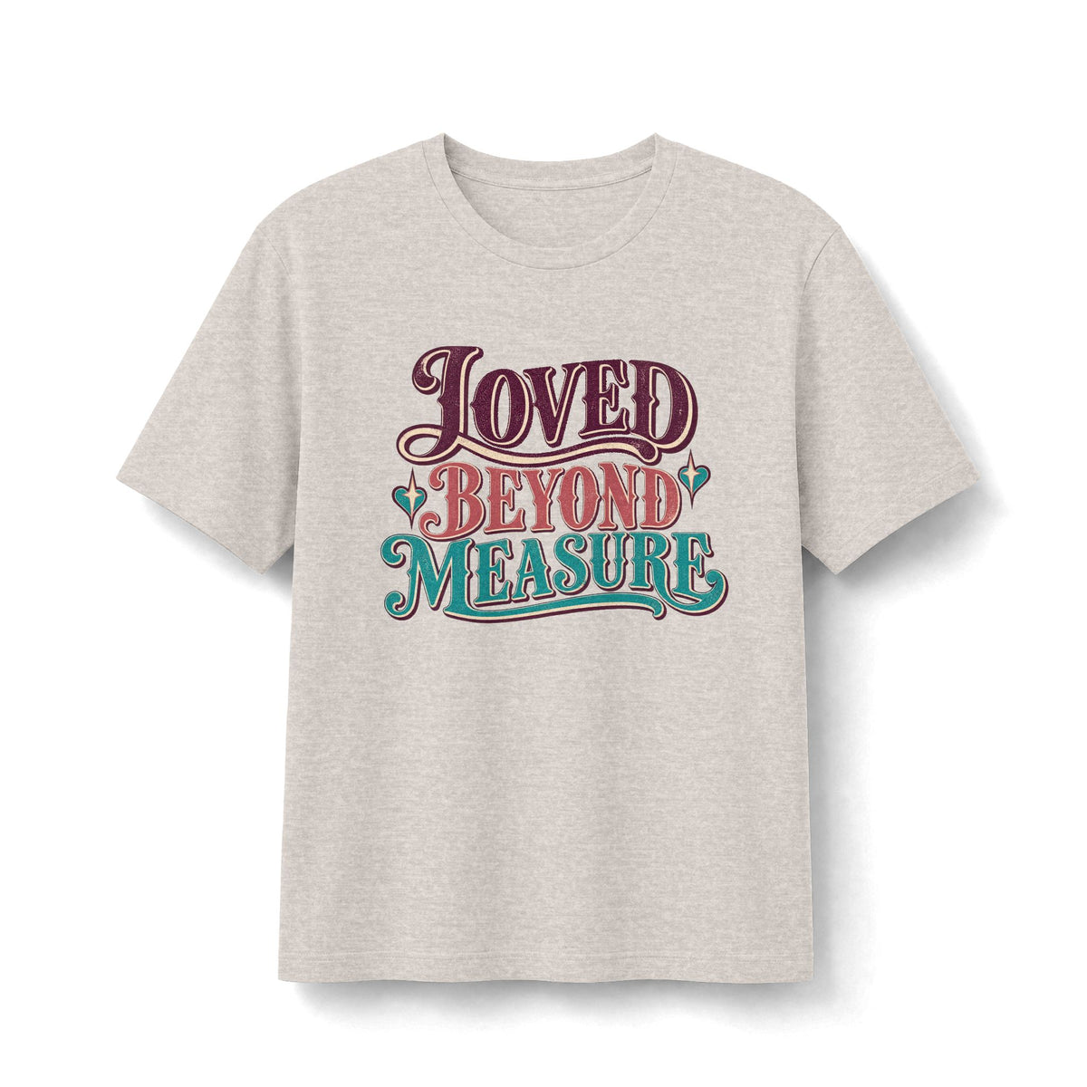 Loved Beyond Measure Faith T-Shirt