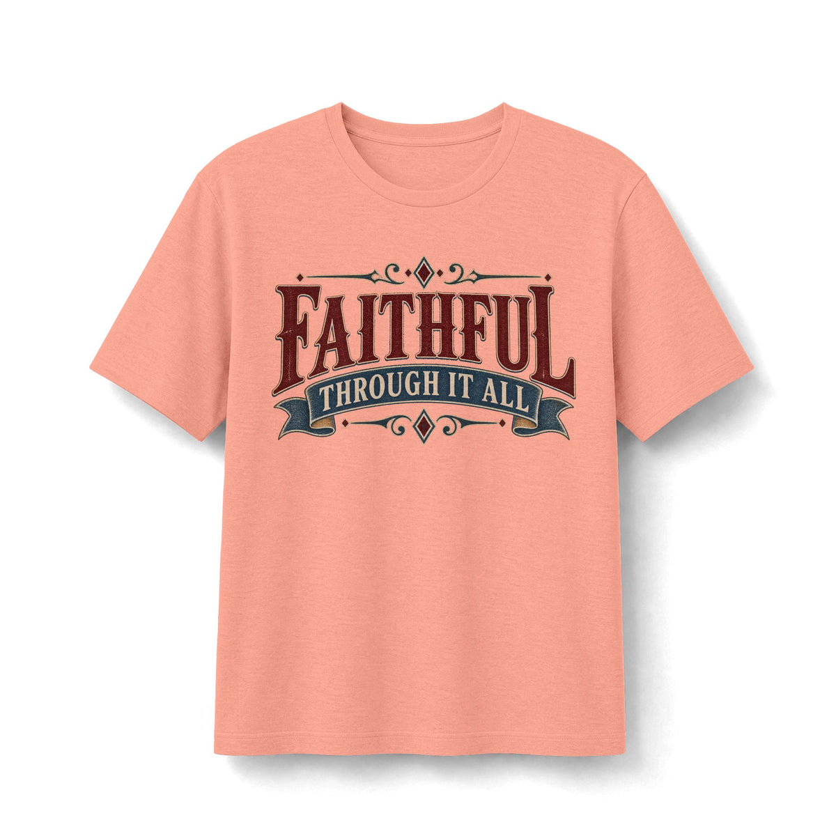 Faithful Through It All Christian T-Shirt