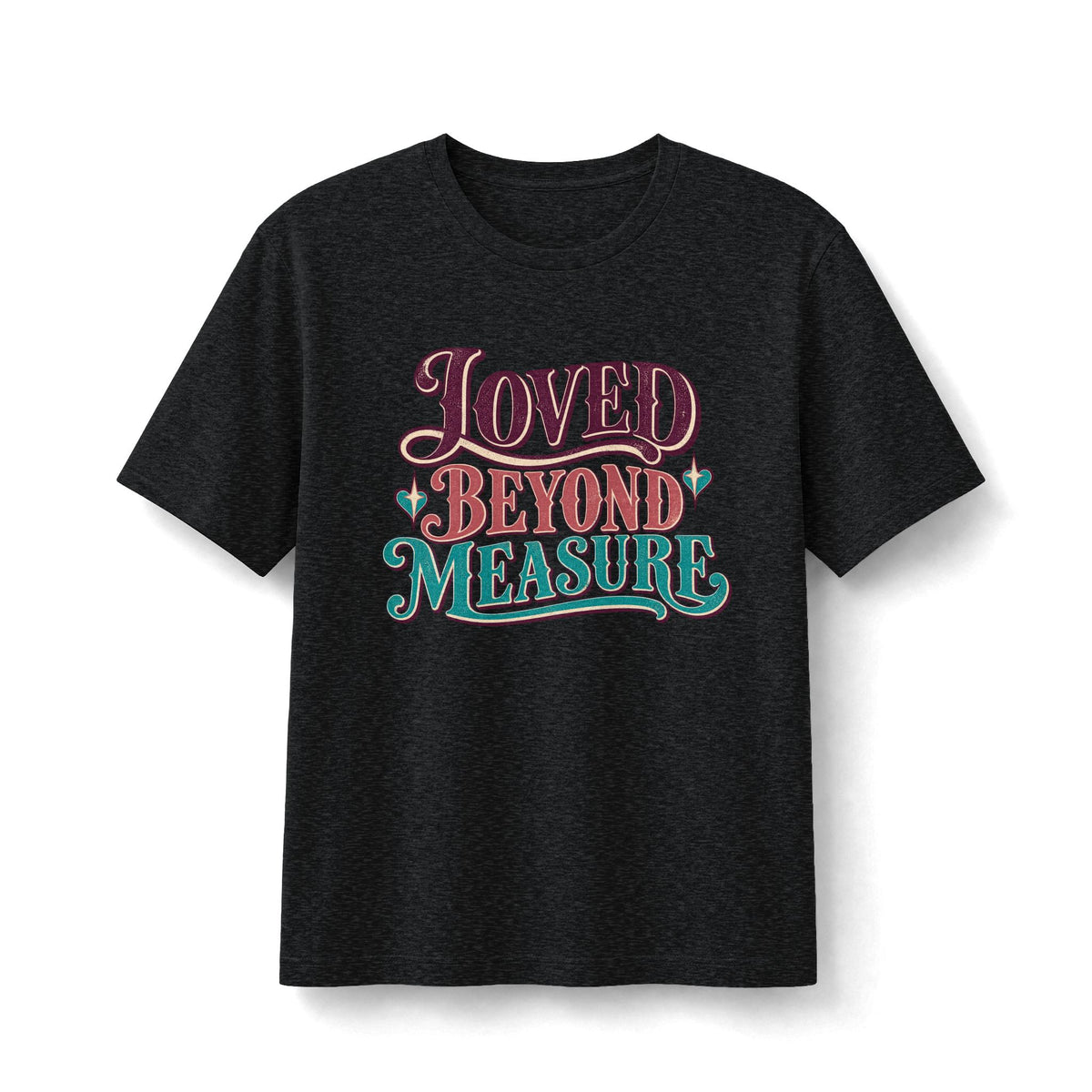 Loved Beyond Measure Faith T-Shirt