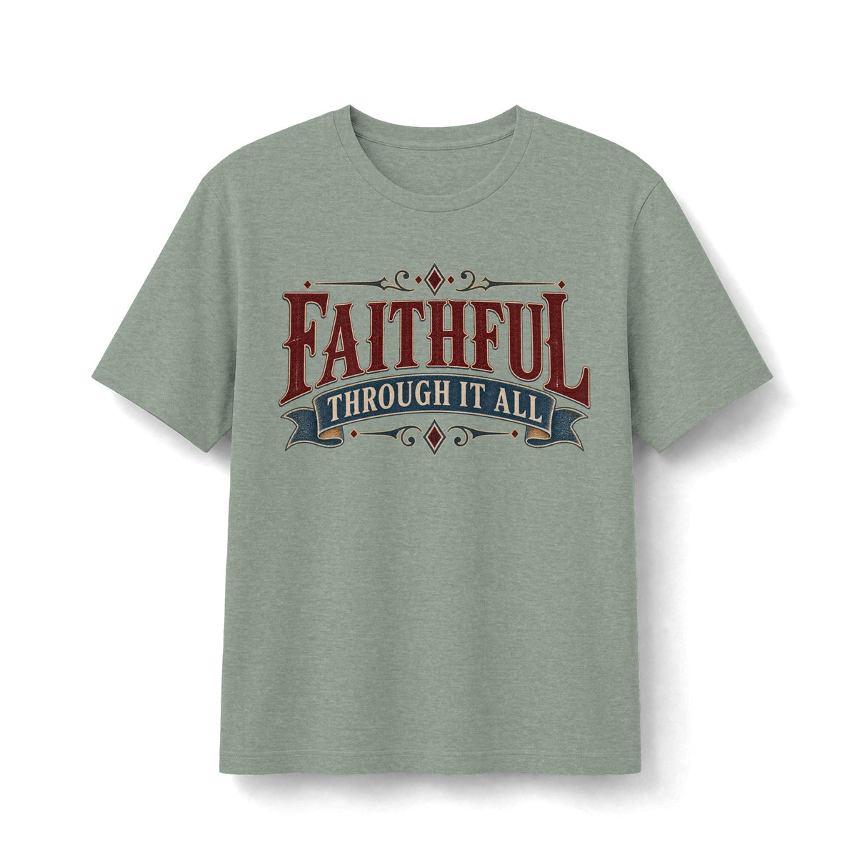Faithful Through It All Christian T-Shirt