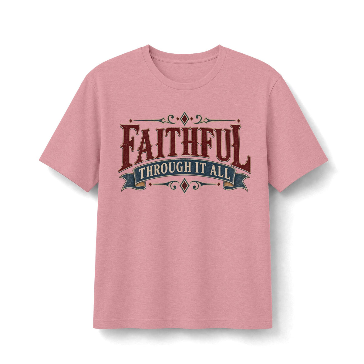 Faithful Through It All Christian T-Shirt