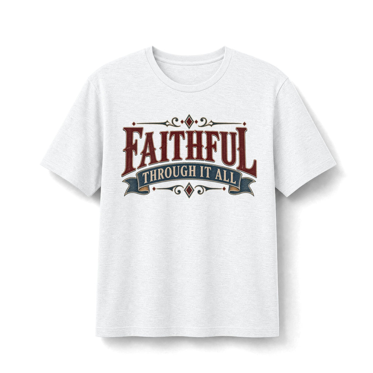 Faithful Through It All Christian T-Shirt