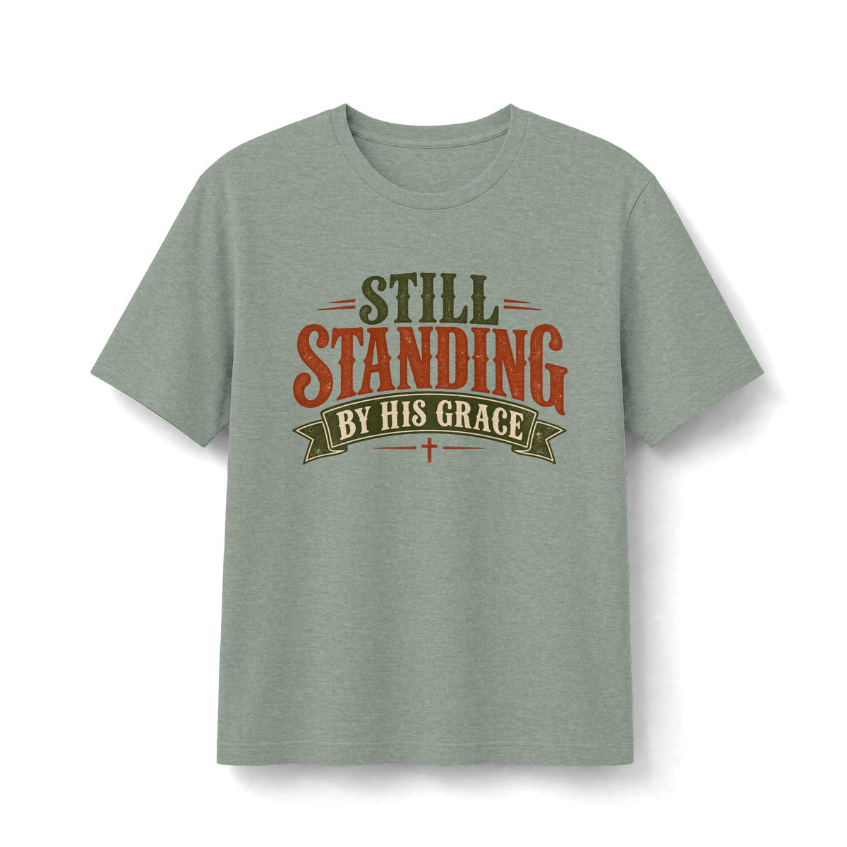 Still Standing by His Grace Christian Shirt