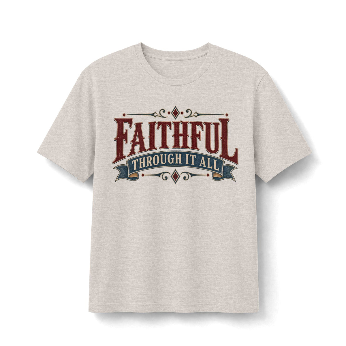 Faithful Through It All Christian T-Shirt