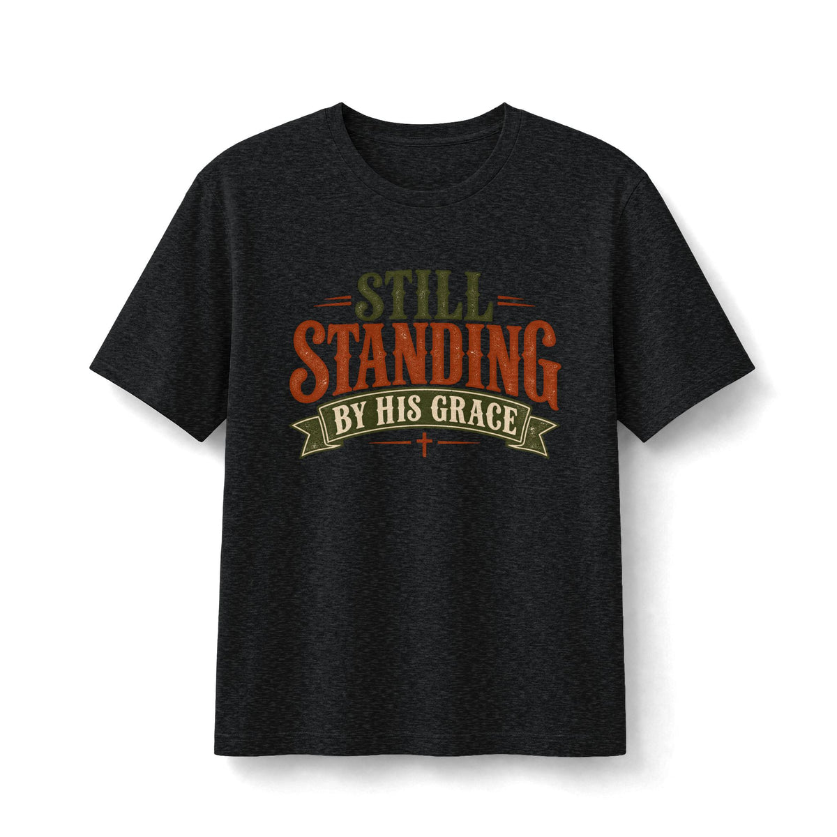 Still Standing by His Grace Christian Shirt