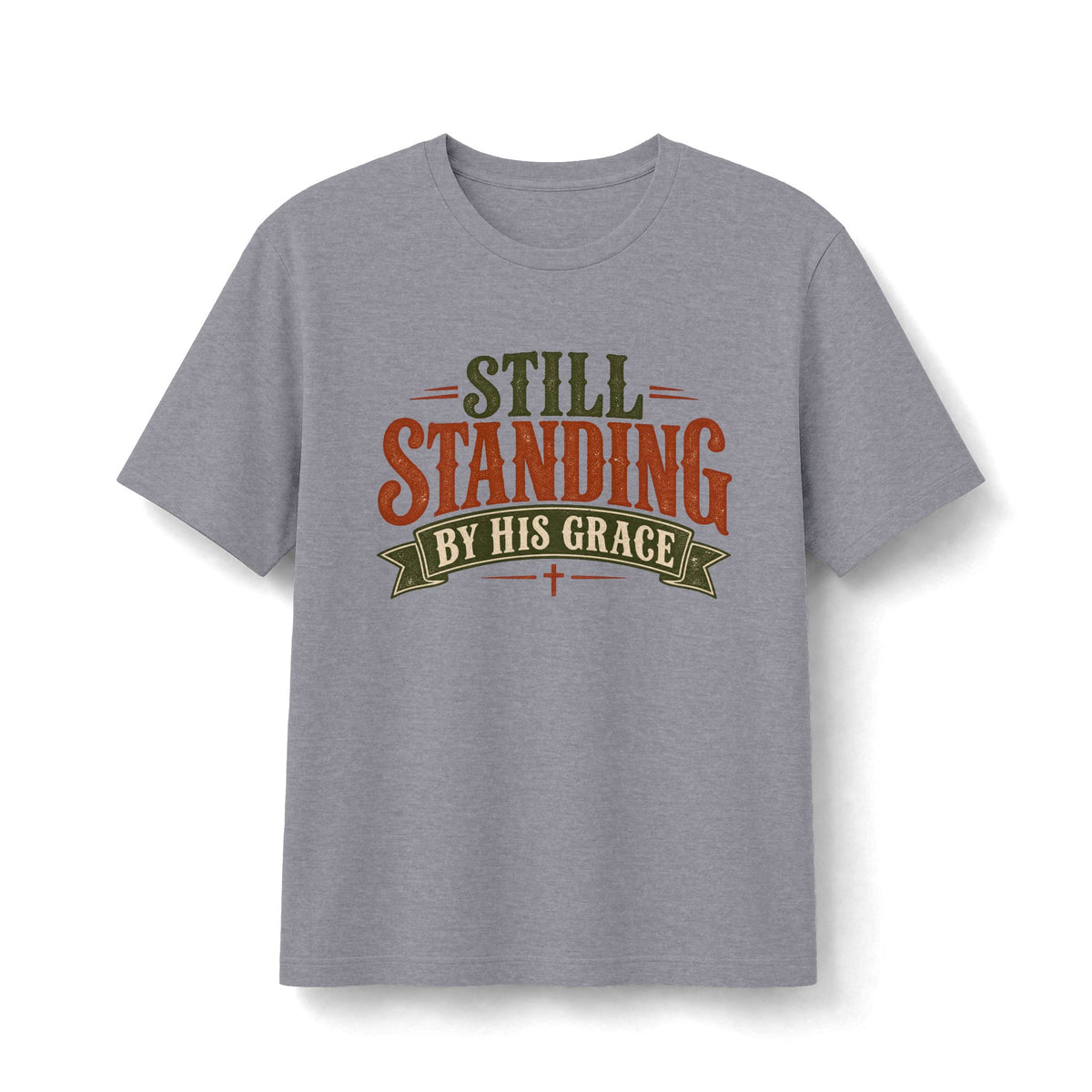Still Standing by His Grace Christian Shirt